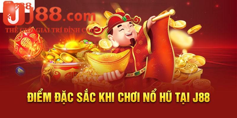 Một số điểm đặc sắc khi chơi nổ hũ J88